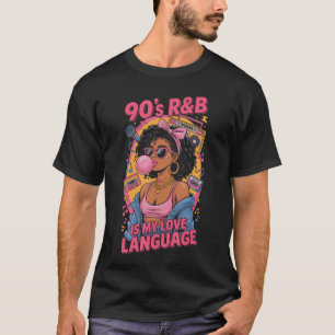 90s RB Music Hip Hop RB Is My Love Language friend T-Shirt