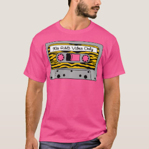 90S Rb Vibes Only Cassette Tape Nineties Rnb Hip H T-Shirt