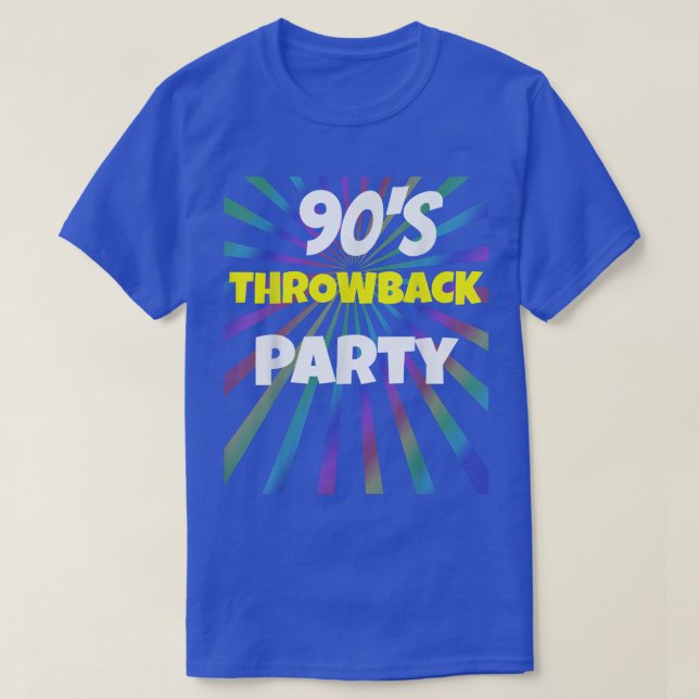 90's Throwback  For 1990's Theme Party T 188 T-Shirt (Design Front)