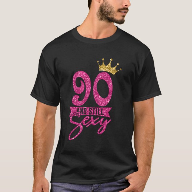 90Th 90 And Still 90 Crown T-Shirt (Front)