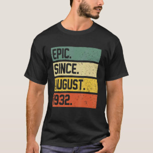 90th Birthday 90 Year Old Epic Since August 1932 T-Shirt