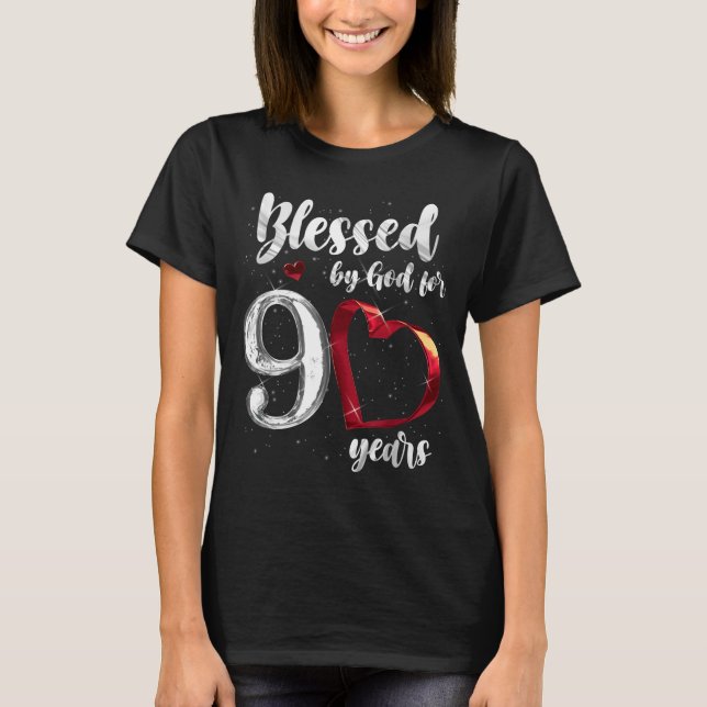90th Birthday Blessed By God For 90 Years Birthday T-Shirt (Front)