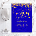 90th Birthday - Cheers To 90 Years Gold Royal Blue Invitation<br><div class="desc">90th Birthday Invitation. Cheers To 90 Years! Elegant design in royal blue sapphire and gold. Features champagne glasses,  script font and confetti. Perfect for a stylish ninetieth birthday party. Personalise with your own details. Can be customised to show any age.</div>