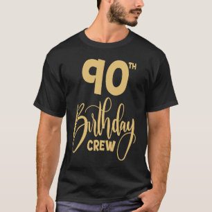 90th Birthday Crew for Birthday Party Group Famil T-Shirt