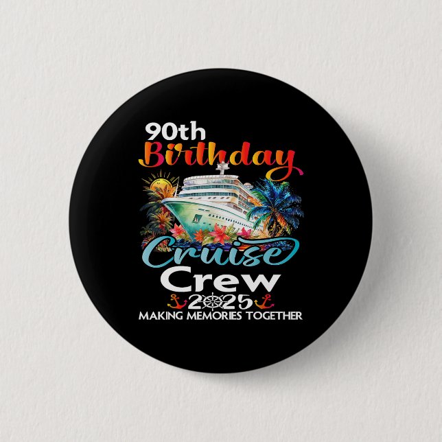 90th Birthday Cruise Crew Friends Family Vacation  6 Cm Round Badge (Front)