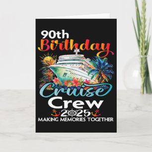 90th Birthday Cruise Crew Friends Family Vacation Card