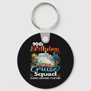 90th Birthday Cruise Squad Friends Family Vacation Key Ring