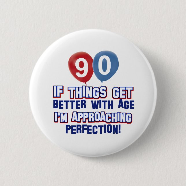 90th birthday designs 6 cm round badge (Front)