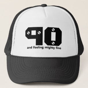 90th Birthday or ANY Year Feeling Fine Trucker Hat