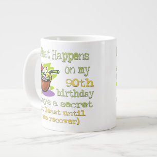 90th Birthday Party Gifts. What happens on my 90th Large Coffee Mug
