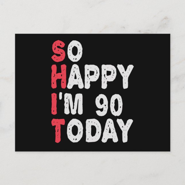 90th Birthday So Happy I'm 90 Today Funny Gift Postcard (Front)