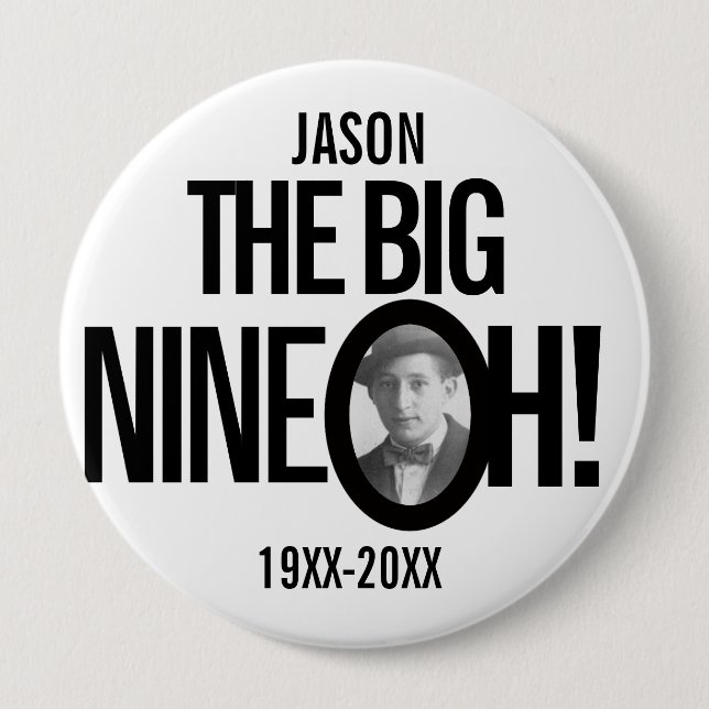 90th Birthday the big nine oh name photo mono 10 Cm Round Badge (Front)