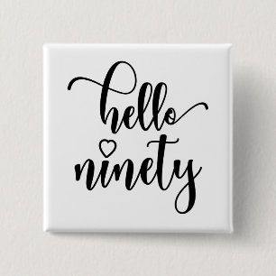 90th Birthday Women Hello 90 Cute 90 Years Old 15 Cm Square Badge