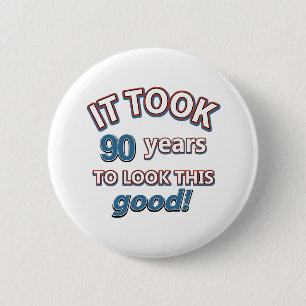 90th year birthday designs 6 cm round badge
