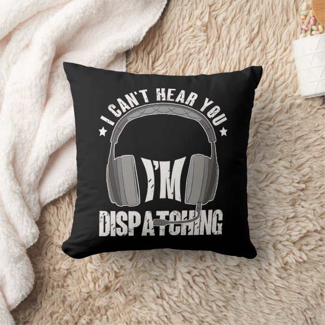 911 Dispatcher Can't Hear You I'm Dispatching Gift Cushion (Blanket)