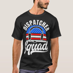 911 Dispatcher Design American Dispatcher Squad Gi T-Shirt