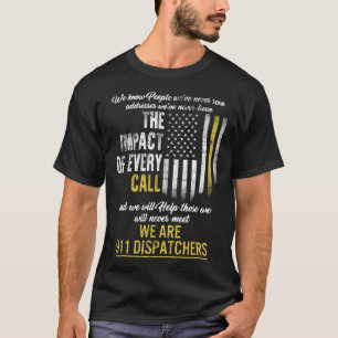 911 Dispatcher Shirt, Thin Gold Line, We are 911 T-Shirt