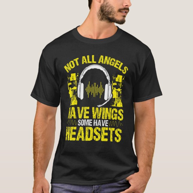 911 Dispatcher Some Angels have Headsets Emergency T-Shirt (Front)