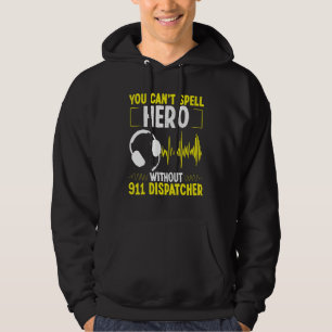 911 Dispatcher Spell Hero Fire and Police Emergenc Hoodie