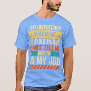911 Dispatcher Warning T-Shirt