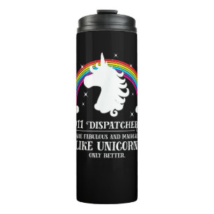 911 Dispatchers Fabulous Magical Like Unicorns Fun Thermal Tumbler