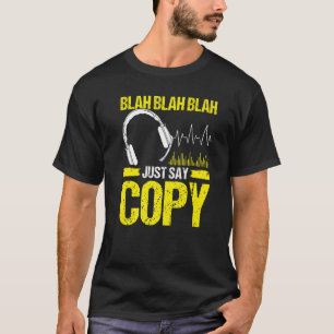 911 Fire and Police Dispatcher Just say Copy Opera T-Shirt