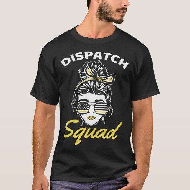 911 Squad Dispatcher Thin Yellow Line Dispatch Ame T-Shirt (Front)