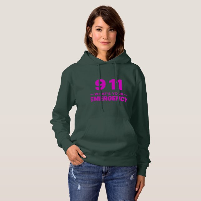 “911 What’s Your Emergency”  hoodie (Front Full)