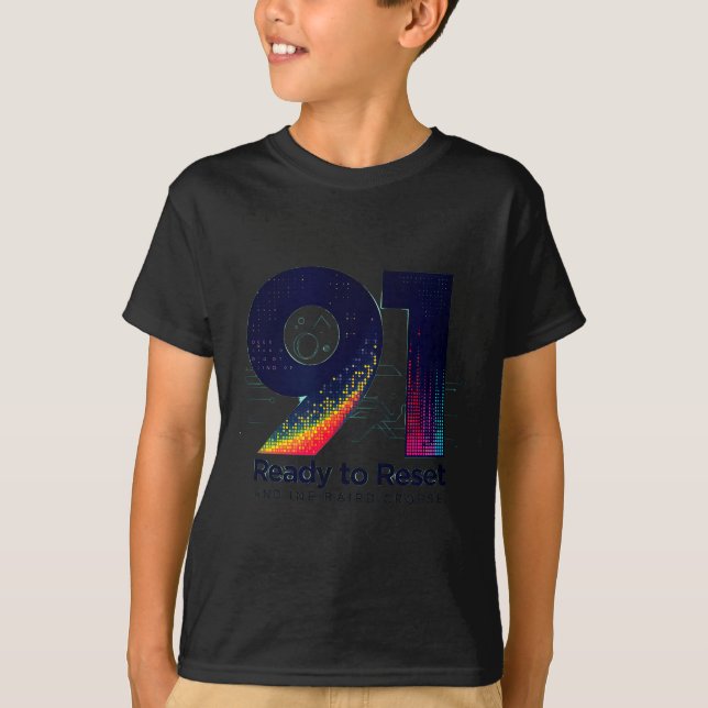 91 And Ready To Reset Birthday Gift For Seniors  T-Shirt (Front)