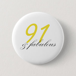 91 & Fabulous 6 Cm Round Badge