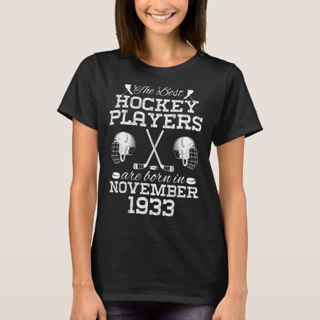 91 Year Old Birthday in November 1933 Best Hockey  T-Shirt (Front)