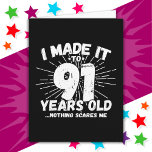 91 Year Old Sarcastic Meme Funny 91st Birthday Card<br><div class="desc">This funny 91st birthday design makes a great sarcastic humour joke or novelty gag gift for a 91 year old birthday theme or surprise 91st birthday party! Features 'I Made it to 91 Years Old... Nothing Scares Me' funny 91st birthday meme that will get lots of laughs from family, friends,...</div>