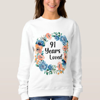 91 Years Loved Mum Grandma 91 Years Old 91st Birth Sweatshirt