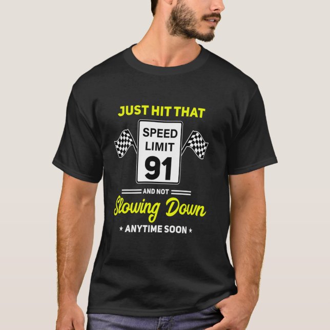 91st Birthday Speed Limit Sign 91 mph Funny Drivin T-Shirt (Front)