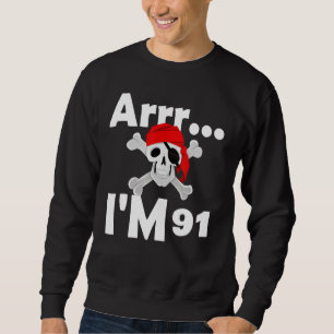91th Birthday Pirate Skull 91 Years Old Bday Sweatshirt