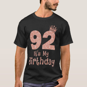 92 It's My Birthday 92 Years Old Happy 92nd Birthd T-Shirt