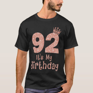 92 It's My Birthday 92 Years Old Happy 92nd Birthd T-Shirt