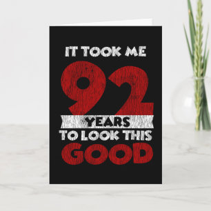 92 Year Old Bday Took Me Look Good 92nd Birthday Card