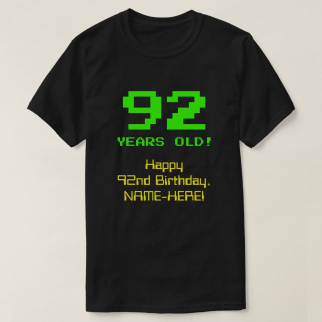 92nd Birthday: Fun, 8-Bit Look, Nerdy / Geeky "92" T-Shirt (Design Front)