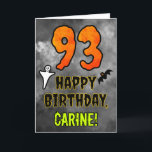 93rd Birthday: Eerie Halloween Theme   Custom Name Card<br><div class="desc">The front of this spooky and scary Hallowe’en themed birthday greeting card design features a large number “93”, along with the message “HAPPY BIRTHDAY, ”, and a customizable name. There are also depictions of a bat and a ghost on the front. The inside features a customizable birthday greeting message, or...</div>