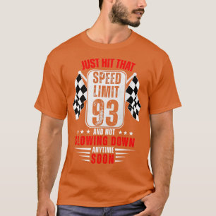 93th Birthday Speed Limit Sign 93 Years Old Racing T-Shirt