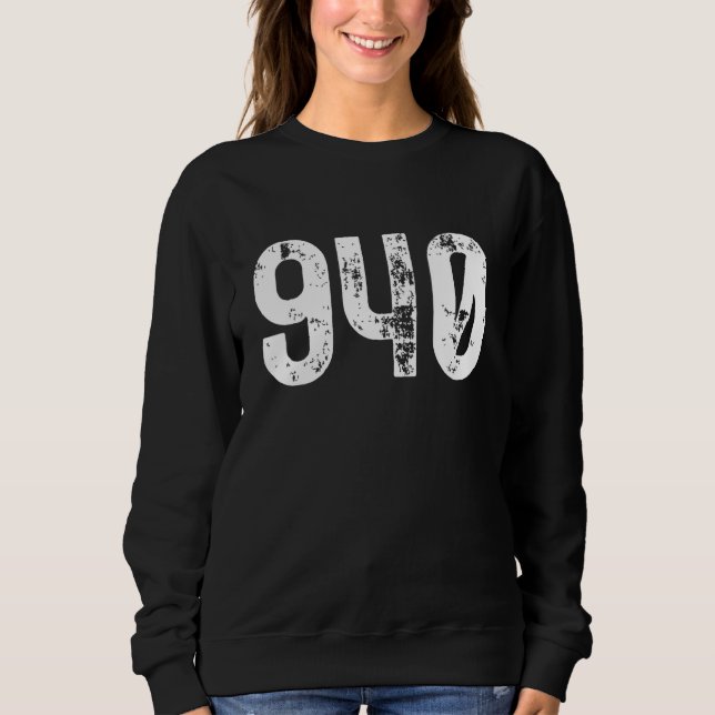 940 Area Code Denton TX Mobile Telephone Area Code Sweatshirt (Front)