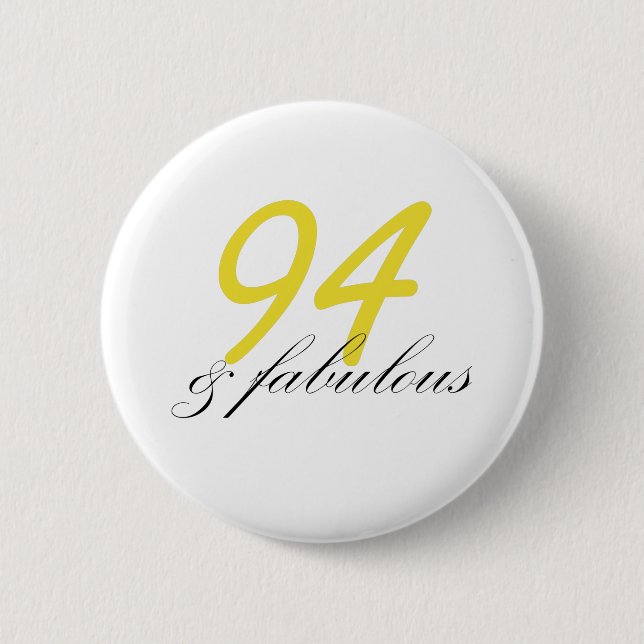 94 & Fabulous 6 Cm Round Badge (Front)