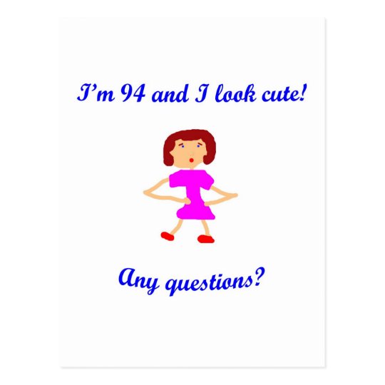 94 I'm 94 and I look cute! Postcard