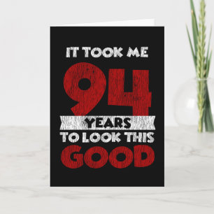 94 Year Old Bday Took Me Look Good 94th Birthday Card