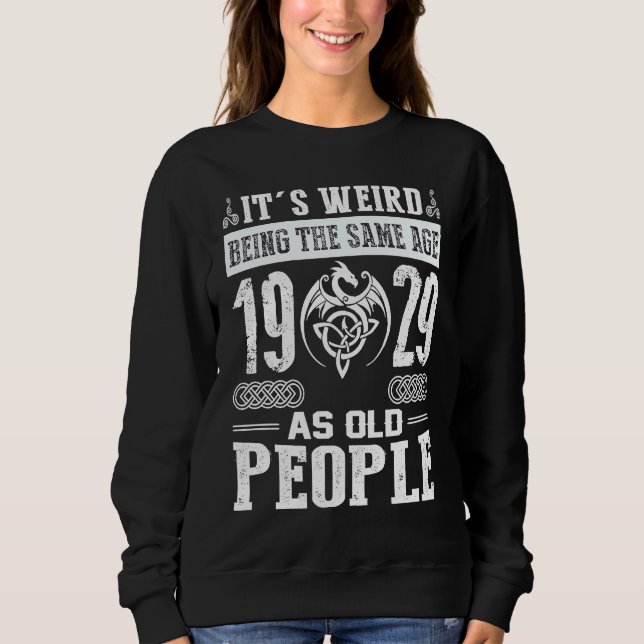94th Birthday It's Weird Being The Same Age As Old Sweatshirt (Front)