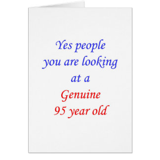 95  Genuine 95 Year Old