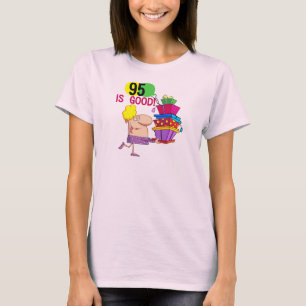 95 is Good Birthday Tshirts and Gifts