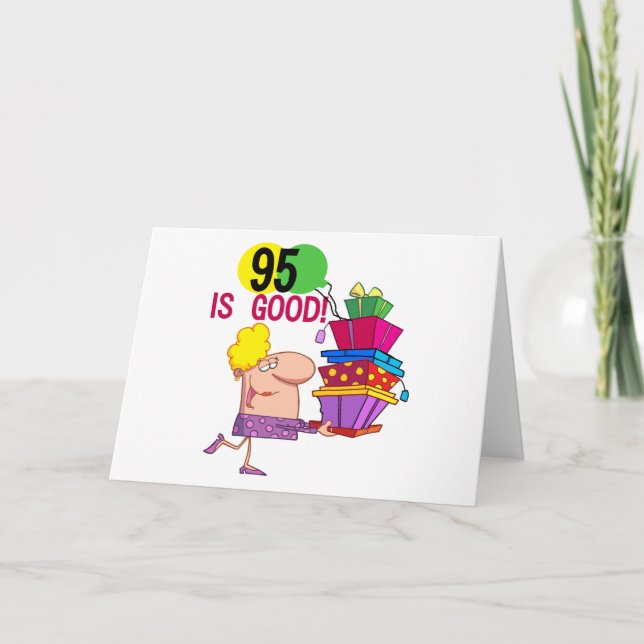 95 is Good Birthday Tshirts and Gifts Card (Front)