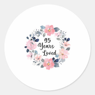 95 Years Loved 95th Birthday Floral 95 Year Old Me Classic Round Sticker